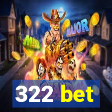 322 bet